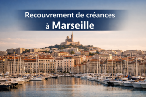 recouvrement de créances à Marseille