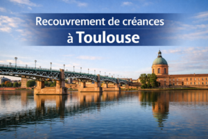 recouvrement de créances à Toulouse